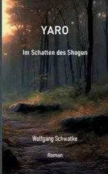 Yaro Im Schatten des Shogun - Schwatke Wolfgang
