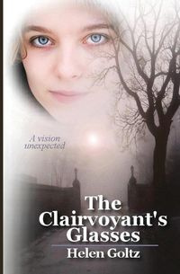 The Clairvoyant's Glasses - Helen Goltz
