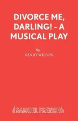 Divorce Me, Darling! - A Musical Play - Wilson Sandy