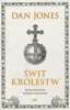 Świt królestw. Jasna historia wieków ciemnych - Dan Jones, Jakub Jedliński
