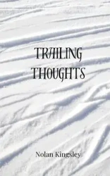 Trailing Thoughts - Nolan Kingsley