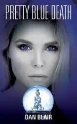Pretty Blue Death - Blair Dan