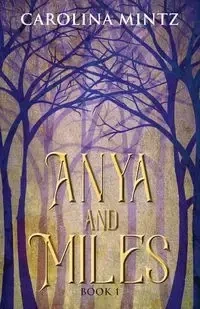 Anya and Miles Book 1 - Carolina Mintz