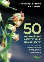 50 najpopularniejszych roślin dziko rosnących - Astrid Smuth, Steffen Guido Fleischhauer