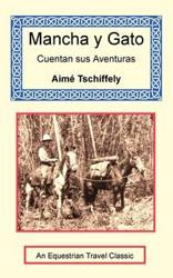 Mancha y Gato Cuentan sus Aventuras - Tschiffely Aimé