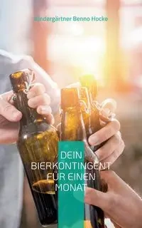 Dein Bierkontingent für einen Monat - Benno Hocke Kindergärtner