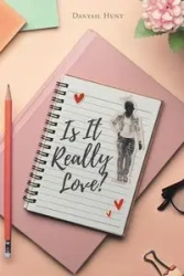 Is It Really Love? - Hunt Danyail