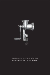 Perfekcja techniki - Friedrich Georg Junger