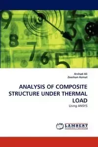 ANALYSIS OF COMPOSITE STRUCTURE UNDER THERMAL LOAD - Ali Arshad