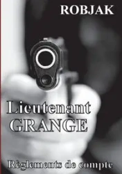Lieutenant GRANGE - Règlements de compte - Robjak