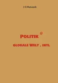 Politik @ globale Welt . intl - Matuszek J-G