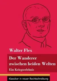 Der Wanderer zwischen beiden Welten - Walter Flex