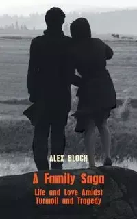 A Family Saga - Alex Bloch