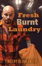 Fresh Burnt Laundry - Timothy Smith A