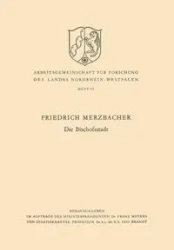 Die Bischofsstadt - Merzbacher Friedrich