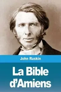 La Bible d'Amiens - John Ruskin