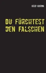 Du fürchtest den Falschen - Korwa Krid