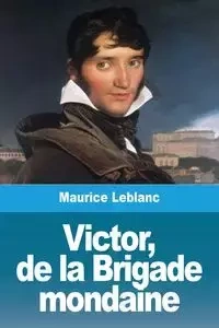 Victor, de la Brigade mondaine - Maurice Leblanc