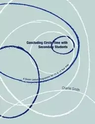 Concluding Circle Time with Secondary Students - Charlie Smith