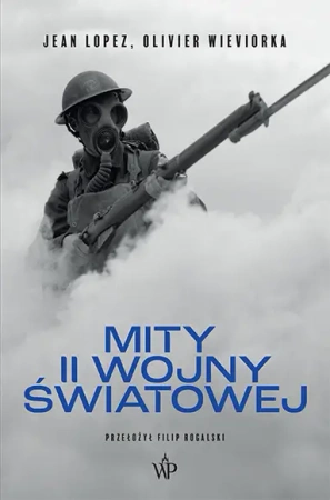 Mity II wojny światowej w.2 - Jean Lopez, Olivier Wieviorka