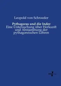 Pythagoras und die Inder - Leopold von Schroeder