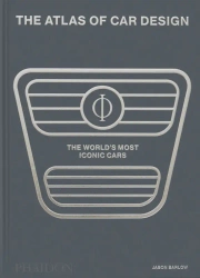 The Atlas of Car Design. The World's Most Iconic Cars - Jason Barlow
