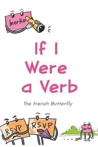 If I Were a Verb - French Butterfly The