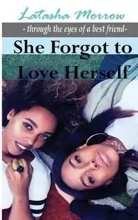 She Forgot to Love Herself - Latasha Morrow