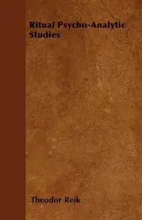 Ritual Psycho-Analytic Studies - Reik Theodor