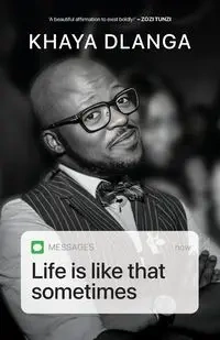 Life is Like That Sometimes - Dlanga Khaya