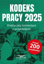 Kodeks Pracy 2025. Praktyczny komentarz - praca zbiorowa