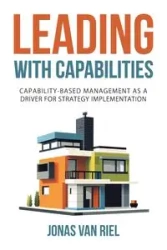 Leading with Capabilities - Van Jonas Riel