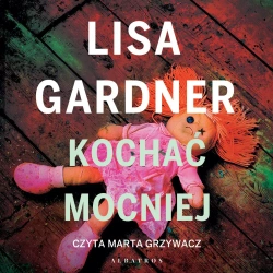 audiobook Kochać mocniej. Cykl z detektyw D.D. Warren. Tom 5 - Lisa Gardner