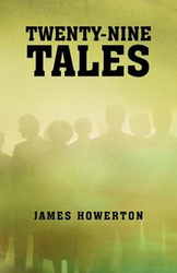 Twenty-Nine Tales - James Howerton