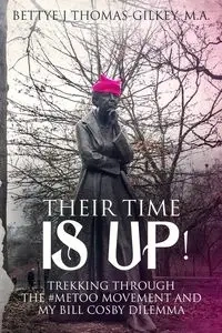 "THEIR TIME IS UP!" - Thomas-Gilkey M.A. Bettye J