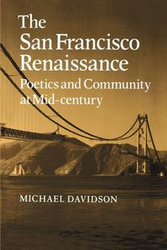The San Francisco Renaissance - Michael Davidson