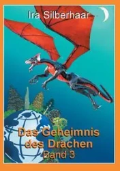 Das Geheimnis des Drachen Band 3 - Ira Silberhaar
