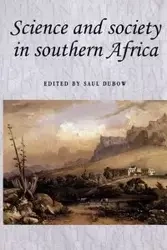 Science and society in southern Africa - Dubow Saul