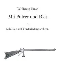 Mit Pulver und Blei - Finze Wolfgang