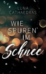Wie Spuren im Schnee - Luna Cathedras