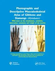 Photographic and Descriptive Musculoskeletal Atlas of Gibbons and Siamangs (Hylobates) - Diogo Rui