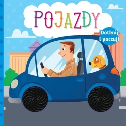 Dotknij i poczuj. Pojazdy - praca zbiorowa