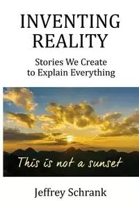 Inventing Reality - Jeffrey Schrank
