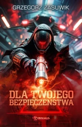 eBook Dla twojego bezpieczeństwa - Grzegorz Zasuwik epub mobi