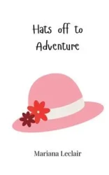 Hats off to Adventure - Mariana Leclair