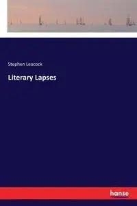 Literary Lapses - Stephen Leacock