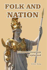 Folk and Nation - Arthur Kemp