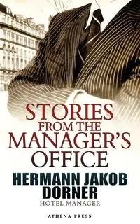 Stories from the Manager's Office - Dorner Hermann Jakob