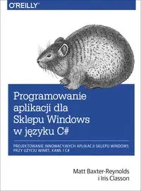 Programowanie aplikacji dla Sklepu Windows w C# - Matt Baxter-Reynolds, Iris Classon