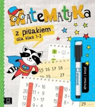 Matematyka z pisakiem dla kl. 1-3. Piszę i zmazuję - Anna Podgórska